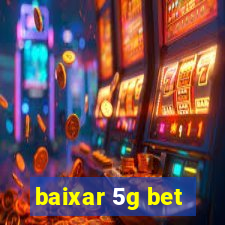 baixar 5g bet